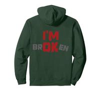 I'm Broken I'm OK - Souvenir de deuil maladie - I'm Broken Sweat à Capuche, Unisexe pour Adultes, Vert Forêt, XL