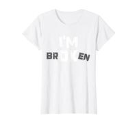I'm Broken I'm OK - Souvenir de deuil Maladie - I'm Broken T-Shirt, Femme, Blanc, L
