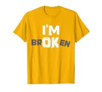 I'm Broken I'm OK - Souvenir de deuil Maladie - I'm Broken T-Shirt, Homme, Doré Vif, S