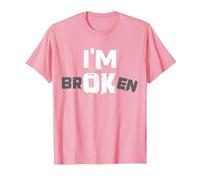 I'm Broken I'm OK - Souvenir de deuil Maladie - I'm Broken T-Shirt, Homme, Rose, L