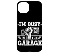 I'm Busy In The Garage Mechanic Car Guy Réparation de voiture Coque pour iPhone 15 Plus