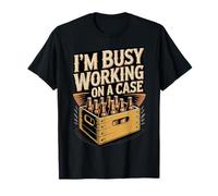 I'm Busy Working on A Case Booze Drinking Party - T-Shirt