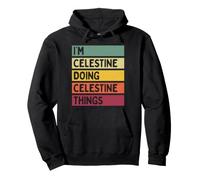 I'm Celestine Doing Celestine Things Funny Personnalisé Sweat à Capuche