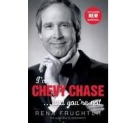Im Chevy Chase ... And Youre Not