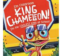 I'm Classroom King Chameleon! I'm the Coolest King at School! - Ben Okon - Sourcebooks Wonderland - ebook (ePub) - Livre