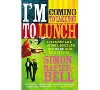 Im Coming To Take You To Lunch by Simon NapierBell Paperback Book Napier-Bell, Simon (Auteur)