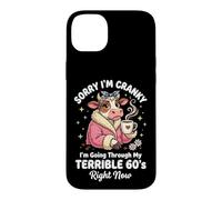 I'm Cranky I'm Going Through My Terrible 60's Right Now Coque pour iPhone 14 Plus
