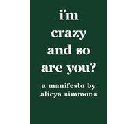I'm Crazy and So Are You?