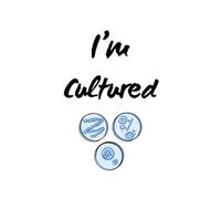 I'm cultured- Blank lined notebook, 110pages, 6 x 9 inches paperback, matte cover: Sarcastic quote for biologists/ microbiologists