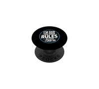 I'm Dad You Have Rules Because I Said So PopSockets PopGrip Adhésif