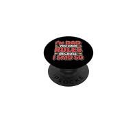 I'm Dad You Have Rules Because I Said So PopSockets PopGrip Adhésif