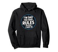 I'm Dad You Have Rules Because I Said So Sweat à Capuche