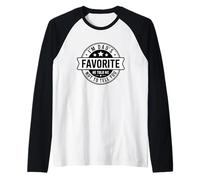 I'm Dad's Favorite He Told Me Not to Tell You Manche Raglan