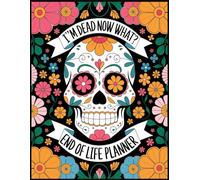 I'm Dead Now What: End of Life Planner Record Book helps your loved ones