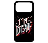 I'm Deaf - Coque pour iPhone 17 Pro Max