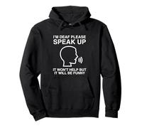 I'm Deaf Please Speak Up Unhinged Witty Hearing Aid Gag Meme Sweat à Capuche