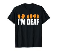 I'm Deaf _- T-Shirt