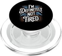 I'm Definitely Not Tired Humour privé de Sommeil |- PopSockets PopGrip pour MagSafe