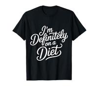 I'm Definitely on A Diet Food Denial Jokes - T-Shirt