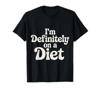 I'm Definitely on A Diet Food Denial Jokes |- T-Shirt
