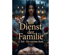 Im Dienst der Familie: 2.Teil-Die nächste Stufe