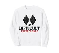 I'm Difficult Experts Only Funny Skier Hommes Femmes Ski Sweatshirt