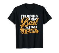 I'm Doing The Best That I Can - Motivational Inspirational Inspirational T-Shirt Graphique avec Valeur, Homme, Noir, M