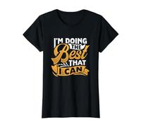 I'm Doing The Best That I Can - Motivational Inspirational Inspirational T-Shirt Graphique avec Valeur, Femme, Noir, S