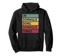I'm Dominique Doing Dominique Things Funny Personnalisé Sweat à Capuche