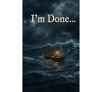 I'm Done...: A quiet book for men who are tired of being strong