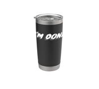 I'm Done | Over it finished done with you Gobelet isotherme en acier inoxydable double paroi