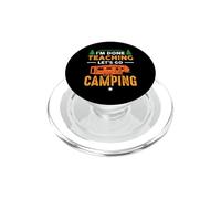 I'm Done Teaching Let's Go Camping Hiking RV Camper Nature PopSockets PopGrip pour MagSafe