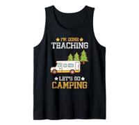 I'm Done Teaching Let's Go Camping Teacher RV Camper Débardeur