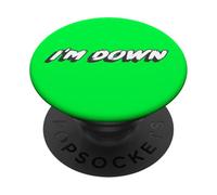 I'm Down | Good to Go I'm Ready Count me in PopSockets PopGrip Adhésif