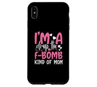 I'm Drop The F-Bomb, Une Maman drôle pour la fête des mères Coque pour iPhone XS Max
