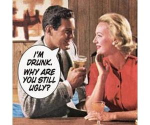 I'm Drunk, Why Are You Still Ugly? montagnes boire (hb coaster)