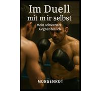 Im Duell mit mir selbst I Mein schwerster Gegner bin ich: Die Geschichte eines Mannes, der vor sich selbst davonläuft