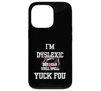 I'm Dyslexic But I Can Still Spell Yuck Fou Coque pour iPhone 13 Pro