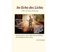 Im Echo des Lichts: Worte deiner Seele im göttlichen Licht