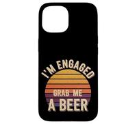 I'm Engaged Grab Me A Beer Wedding Proposal Humor ||- Coque pour iPhone 15