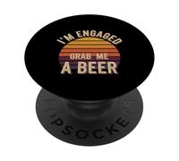 I'm Engaged Grab Me A Beer Wedding Proposal Humor ||- PopSockets PopGrip Adhésif