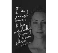 I'm Enough: Learning To Live Confidently In Your Own Skin