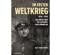 Im Ersten Weltkrieg 1914-1918: Das kurze Leben des Leutnants Fritz Rümmelein