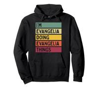 I'm Evangelia Doing Evangelia Things Funny Personnalisé Sweat à Capuche