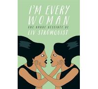 I'm every Woman - Liv Strömquist - Rackham - relié - Bande dessinée