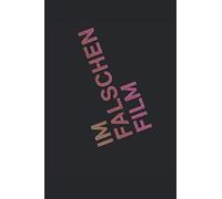 Im Falschen Film: Herzlich Willkommen Im Falschen Film. Das Perfekte Notitzbuch Fuer Alle Film-Fans, Regisseure Kino Geeks Und Fuer Alle Die Cosplay Lieben. 120 Seiten Liniert.