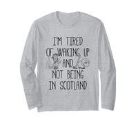 I'm Fatigué de me réveiller et de ne Pas être en Écosse - Écossais Manche Longue