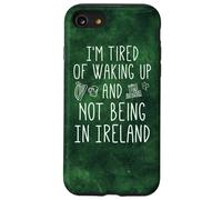 I'm Fatigué of Waking Up and Not Being in Ireland - Funny Coque pour iPhone SE (2020) / 7/8