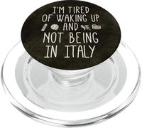 I'm Fatired of Waking Up and Not Being in Italy - Italian PopSockets PopGrip pour MagSafe