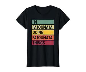 I'm Fatoumata Doing Fatoumata Things Nom personnalisé drôle T-Shirt Graphique avec Valeur